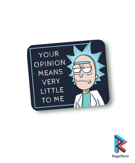 Mousepad Your Opinion - Rick and Morty